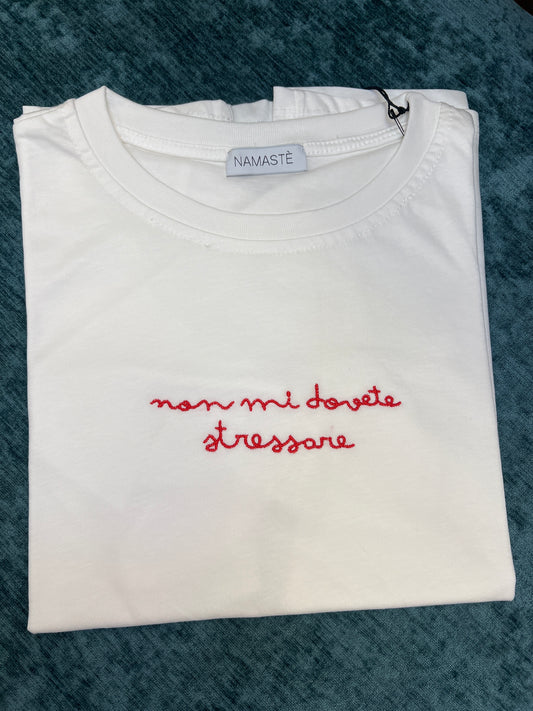 NAMASTÉ T-SHIRT “ Non mi dovete stressare “